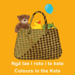 Ngā tae i roto i te kete/Colours in the Kete cover