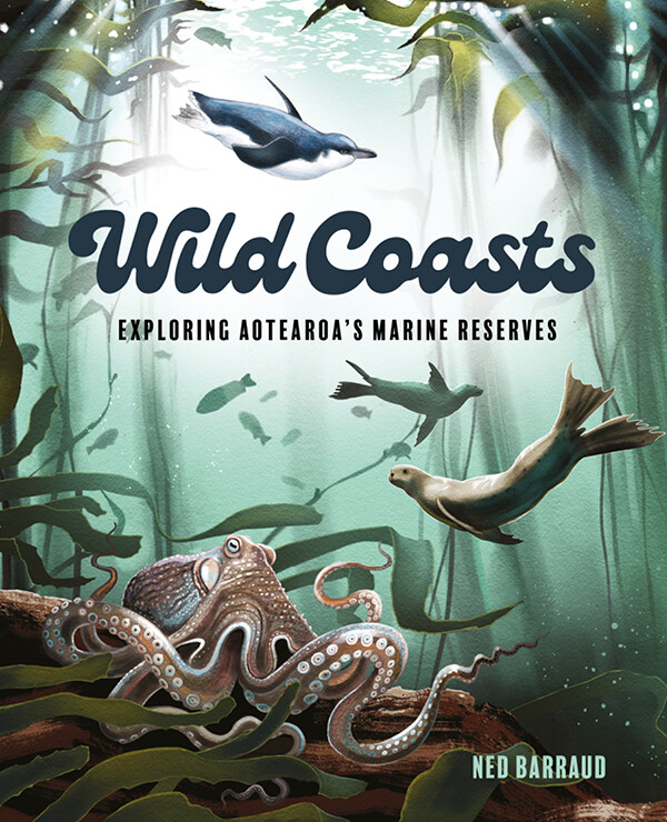 Wild Coasts: Exploring Aotearoa's marine reserves cover