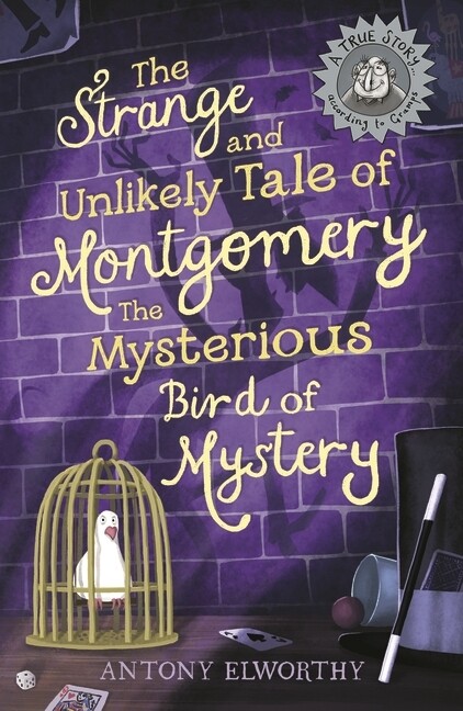 The Strange and Unlikely Tale of Montgomery, the Mysterious Bird of Mystery cover